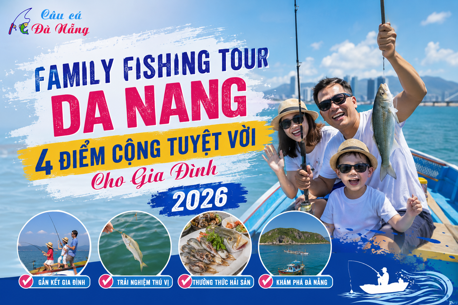 Family fishing tour Da Nang: 4 Điểm Cộng Tuyệt Vời Cho Gia Đình 2026