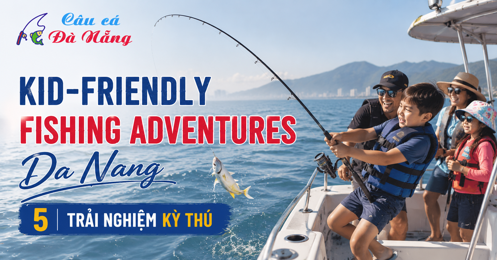Kid-Friendly Outdoor Activities Da Nang: 5 Trải Nghiệm Kỳ Thú